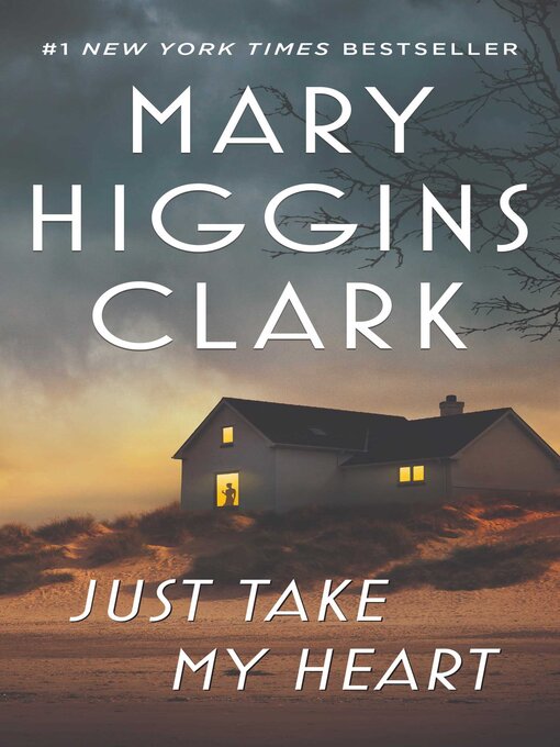 Title details for Just Take My Heart by Mary Higgins Clark - Wait list